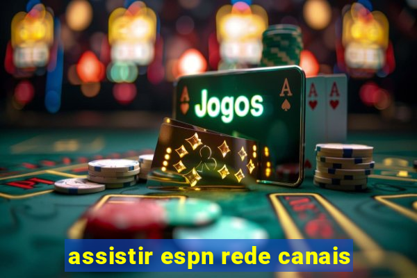 assistir espn rede canais